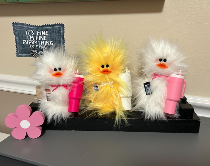 Frazzled DUCK duckling Holding Cell Phone + Mini Stanley I’m Fine It’s Fine gift White Faux Fur Silly Gift Decor Sign Standing Tiered Tray