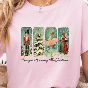 Have Yourself a Merry Little Christmas Shirt | Nutcracker | Christmas Tree | Ballerina | Mouse | Snowy Christmas | Soft Pink