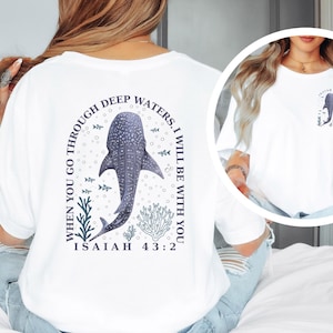 When You Go Through Deep Waters | Deep Waters | Isaiah 43:2 Shirt | Christian Ocean Animal Tee | Faith Bible Verse Shirt for Women |Cute Mom
