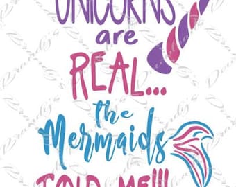 Unicorns are real... the mermaids told me  SVG Cut File for Silhouette