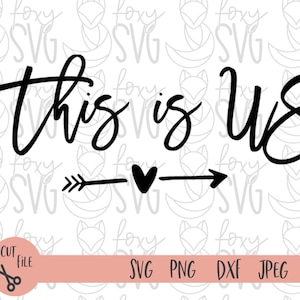 Esto es nosotros SVG, Familia svg, dxf y png descarga instantánea, Cita de boda svg, signo de aniversario svg, cita familiar svg, esta es la cita svg
