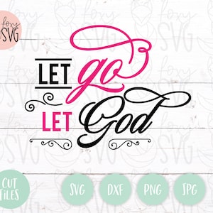 Let Go Let God, Christian Svg, Faith Svg, Jesus Svg, God Svg, Religious Svg, Let God Svg, Bible Verse Svg, Let Go Svg, Svg Files, Dxf