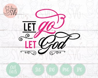 Let Go Let God, Christian Svg, Faith Svg, Jesus Svg, God Svg, Religious Svg, Let God Svg, Bible Verse Svg, Let Go Svg, Svg Files, Dxf