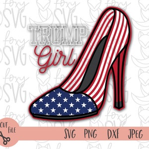 Trump Girl Svg, Trump 2020 Svg, Trump Svg, American Flag Svg, America Svg, Election 2020 Svg, President Trump Svg, Women for Trump svg