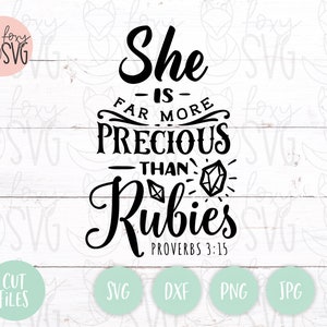May include: Black and white graphic design with the text "She is far more precious than rubies" and the scripture reference "Proverbs 3:15".