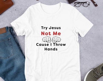 Try Jesus - Not Me T-shirt