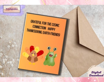 Happy Thanksgiving Greeting Card, Alien , Thankful for you card, Thanksgiving Alien printable card, Turkey Day card, Thanksgiving blessings