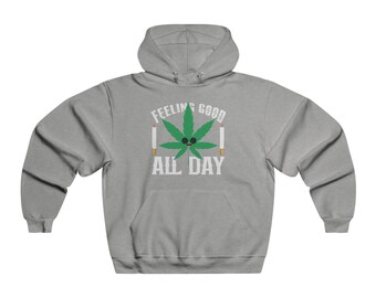 Feeling good all day Men's NUBLEND® Hooded Sweatshirt Cool Pullover, Trendy Hoodie, Urban Fashion, 420 Comfy Hoodie, Cozy Hoodie, Happy 420