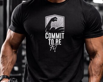 Commit To Be Fit Gym 2 T-Shirt | Fitness Motivation Workout Tee