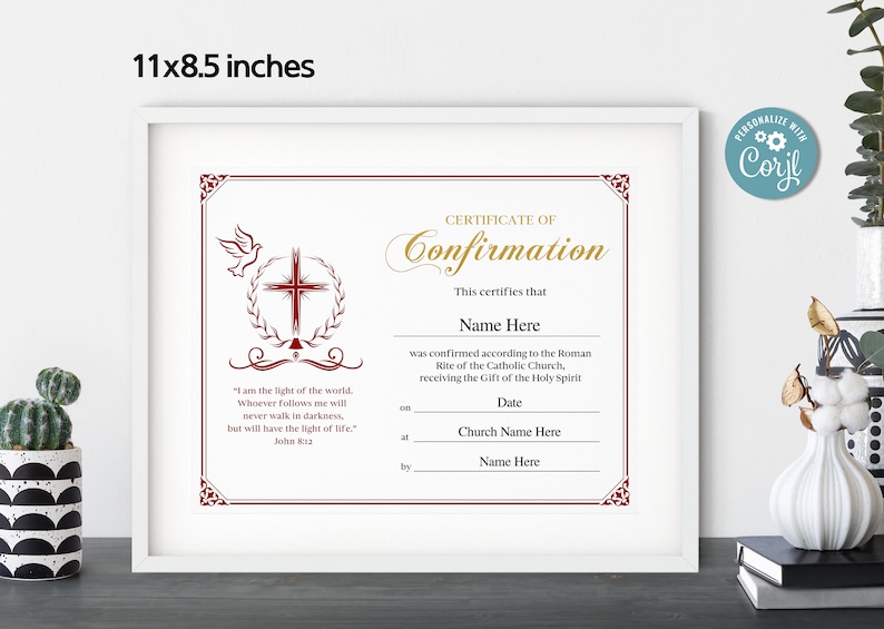 May include: A white framed certificate with a red border and gold lettering. The certificate is for Confirmation and includes the text "I am the light of the world. Whoever follows me will never walk in darkness, but will have the light of life." John 8:12. The certificate is 11x8.5 inches.