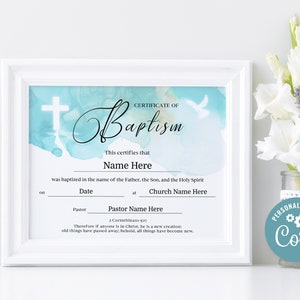 May include: A blue and white watercolor baptism certificate with a white cross and the text "Certificate of Baptism". The text "This certifies that Name Here was baptized in the name of the Father, the Son, and the Holy Spirit on Date at Church Name Here Pastor Pastor Name Here 2 Corinthians 5:17 Therefore if anyone is in Christ, he is a new creation: old things have passed away; behold, all things have become new." is also included.