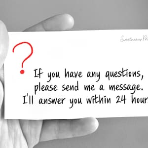 May include: A white card with a red question mark and the text "If you have any questions, please send me a message. I'll answer you within 24 hours." The card is held in a hand.