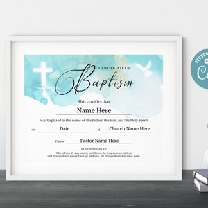 May include: A white framed certificate with a blue watercolor background and a white dove. The text reads "Certificate of Baptism" and includes spaces for the name, date, church, and pastor. The text "Therefore if anyone is in Christ, he is a new creation: old things have passed away; behold, all things have become new." is also included.