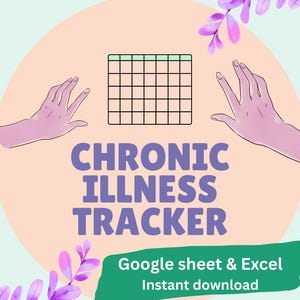 May include: A digital chronic illness tracker template featuring a grid icon, purple text reading CHRONIC ILLNESS TRACKER, and a green banner with the text Google sheet & Excel Instant download, decorated with purple watercolor leaves on a peach circle.