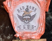 Bleached Bad Moms Club T-Shirt