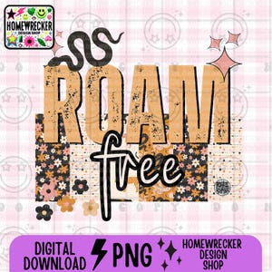 May include: A digital design featuring the words "ROAM free" in a distressed font. The words are layered on top of a patchwork of floral and geometric patterns in shades of brown, pink, and black. A snake design is above the words.