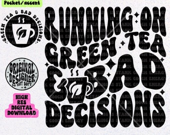 Running on Green Tea and Bad Decisions PNG