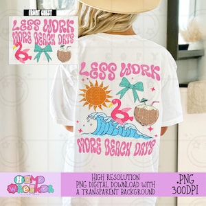 May include: A white t-shirt with a pink and blue graphic design featuring a sun, a wave, a flamingo, a bow, and a coconut. The text "Less Work More Beach Days" is written in pink letters.