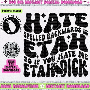 May include: Digital download design with the text "Hate Me Etah Dick" in a retro font. The design includes the phrase "Spelled Backwards Is Star" and other text elements. The design is in black and white with pink and green accents.