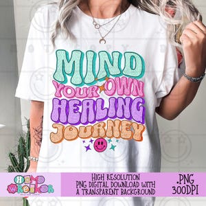 Kümmern Sie sich um Ihre Eigene Heilungsreise PNG Psychische Gesundheit Humor Snarky Design Lustig Retro Groovy Sublimation Download Therapie Sublimationsdesign PNG