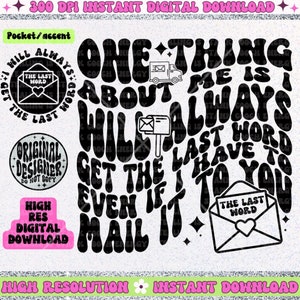 Puede incluir: Diseño gráfico en blanco y negro con el texto "One thing about me is I will always get the last word even if I have to mail it to you". El diseño presenta un estilo de fuente retro e incluye imágenes de un buzón, un sobre y un camión de reparto.