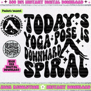 Today’s Yoga Pose is Downward Spiral PNG