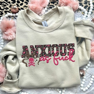 Anxious As F | Faux Embroidery PNG