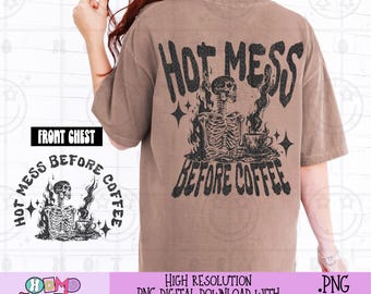 Hot Mess before Coffee PNG | Grunge Distressed Alternative Graphic PNG | Vintage Distressed Skeleton Fire Skull PNG | Edgy Shirt Design