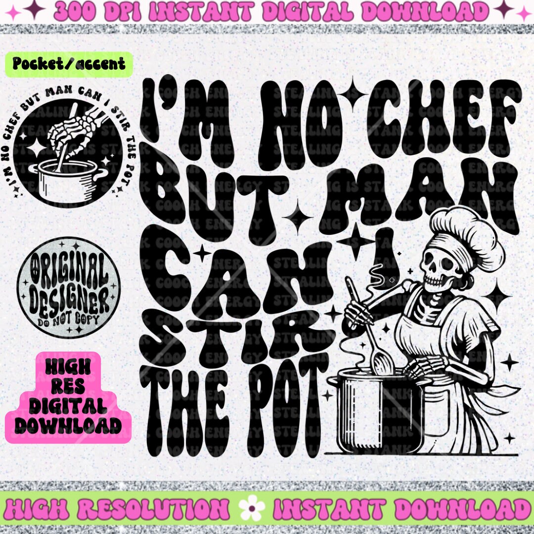 Im No Chef but Man Can I Stir the Pot, Skeleton Chef, Petty Snarky PNG