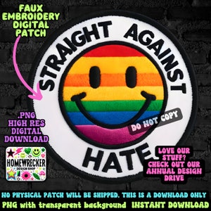 May include: A white circle with the text "Straight Against Hate" around the edge. Inside the circle is a rainbow smiley face. The text "Do Not Copy" is in the lower right corner of the circle.
