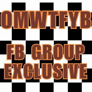 Pode incluir: Um gráfico digital com o texto "OMWTFYB" em letras marrons com contornos laranja, acima do texto "FB GROUP EXCLUSIVE". O fundo é um padrão quadriculado em preto e branco.