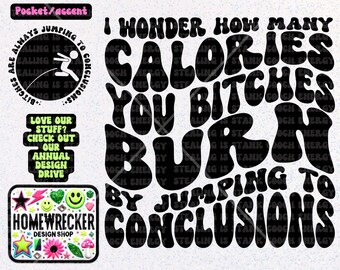 I wonder how many calories you burn by jumping to conclusions PNG, Digital Download, Shirt Png, Trendy Wavy Letters, Retro Wavy quote