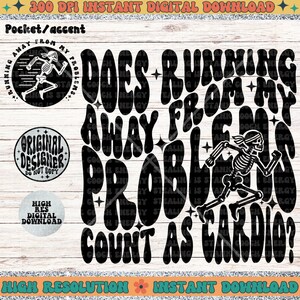 Może przedstawiać: Czarno-biały projekt graficzny z biegnącym szkieletem i tekstem "Does running away from my problems count as cardio?" w retro czcionce z lat 70.