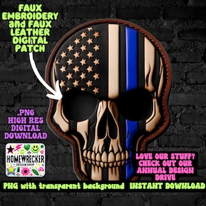 May include: A digital download of a faux leather and embroidery patch featuring a skull with an American flag and a blue line on the right side. The text "FAUX EMBROIDERY and FAUX LEATHER DIGITAL PATCH" is in the top left corner. The text "LOVE OUR STUFF? CHECK OUT OUR ANNUAL DESIGN DRIVE" is in the bottom right corner. The text "PNG with transparent background INSTANT DOWNLOAD" is in the bottom center.