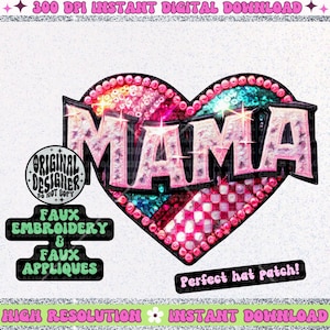 May include: A digital design featuring the word "MAMA" in a pink, glittery font, set within a heart shape. The heart is embellished with sequins and a checkered pattern. Additional text includes "Faux Embroidery & Faux Appliques" and "Perfect hat patch!"