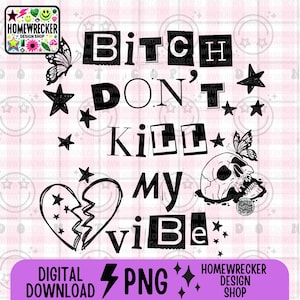 don&#39;t kill my vibe, typography, PNG digital download