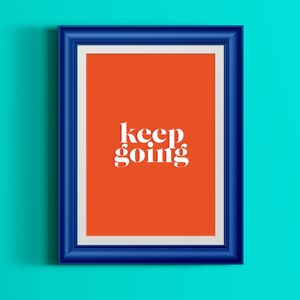 Motivational &quot;Keep Going&quot; Printable Wall Art Digital Print Typography Art Print Office Decor Download Office Print Graphic Design Art