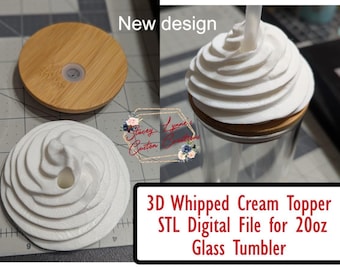3D Print Whipped Cream Topper STL Digital File for 20oz Glass Tumbler (New Design)