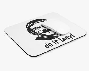 Do It Lady! Chit TikTok Office Desk Gift Mouse Pad