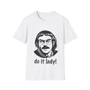 Do It Lady TikTok Trend Casual Wear, Humorous Apparel, Fun Birthday Present, Affirmation Tee