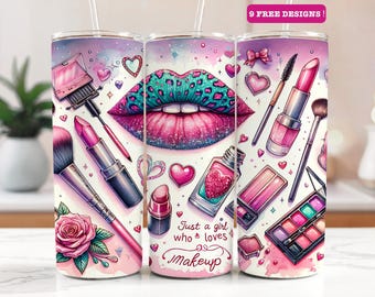Just a Girl Who Loves Makeup Tumbler Wrap, Valentine's Day Make Up Artist Tumbler Wrap, Lipstick Png, Makeup Sublimation Digital Download
