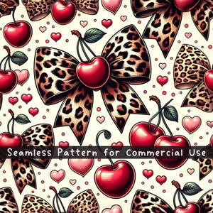 May include: A seamless pattern featuring bright red cherries with green stems and leopard print bows on a cream background, interspersed with small pink hearts. The image includes the text Seamless Pattern for Commercial Use.