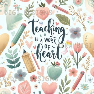 May include: A seamless pattern design with the text "Teaching is a work of heart" in a whimsical font. The design includes pencils, hearts, flowers, and leaves in pastel colors like pink, green, and blue. The words "Seamless Pattern" and "Commercial Use Included" are also present.
