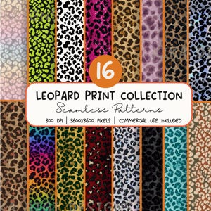 May include: A digital collection of 16 seamless leopard print patterns in various colors including neon green, pink, blue, red, and classic brown. The image features the text 16 LEOPARD PRINT COLLECTION Seamless Patterns 300 DPI 3600X3600 PIXELS.