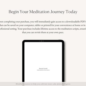 May include: A tablet screen displaying a downloadable PDF file titled "Personal Growth Guided Meditation Scripts Collection". The text "Begin Your Meditation Journey Today" is displayed above the tablet. The text "Mindful resources to help you cultivate inner calm @mindfullygreta" is displayed below the tablet.