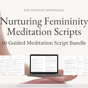 May include: A digital download of 10 guided meditation scripts for nurturing femininity. The scripts are displayed on a laptop screen and printed pages. The image also features a person in a pink yoga top.