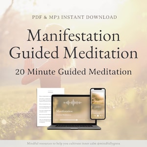 May include: A digital download for a 20-minute guided meditation on manifestation. The image shows a laptop, a smartphone, and a PDF document with the text "Manifestation Guided Meditation".