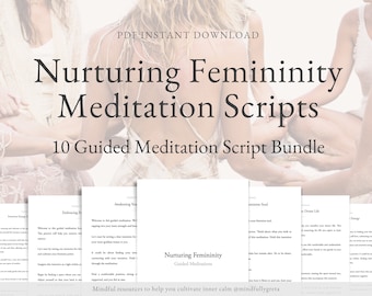 Nurturing Femininity Guided Meditation Script Bundle Guided Meditation Script Collection 10 Guided Meditations Bundle Meditation Guide PDF