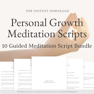 May include: A digital download of 10 guided meditation scripts for personal growth. The scripts are designed to help cultivate inner calm. The image shows a hand in a yoga pose with the text "Personal Growth Meditation Scripts" and "10 Guided Meditation Script Bundle".