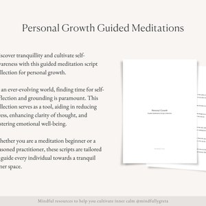 May include: A white page with the text "Personal Growth Guided Meditations" at the top. The text below explains that the page contains guided meditation scripts for personal growth. The text also says that the scripts are designed to help people find tranquillity and cultivate self-awareness. The page also includes the text "Mindful resources to help you cultivate inner calm @mindfullygreta".